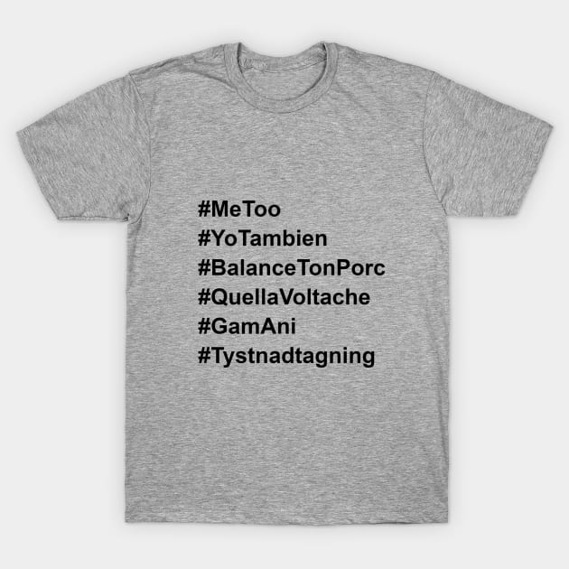 #MeToo Internationally T-Shirt by LiunaticFringe